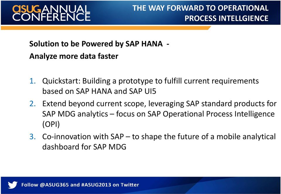Extend beyond current scope, leveraging SAP standard products for SAP MDG analytics focus on SAP Operational