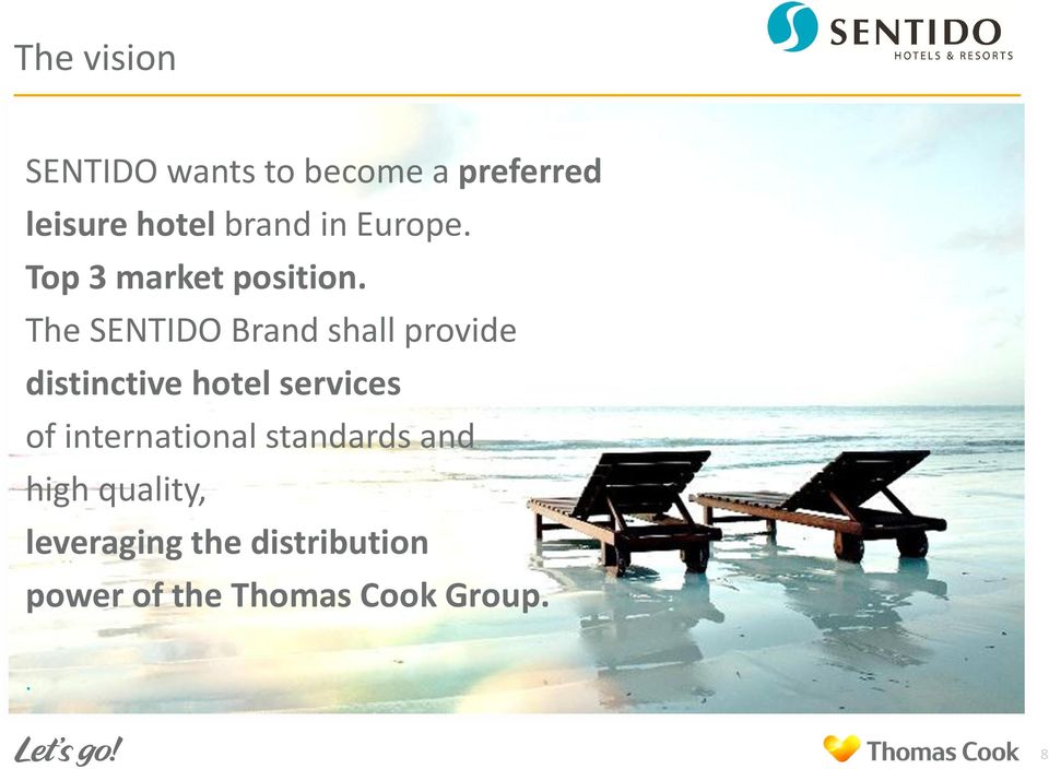 The SENTIDO Brand shall provide distinctive hotel services of