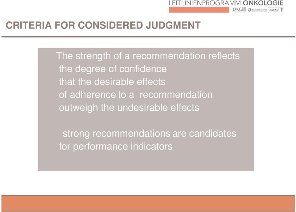 desirable effects of adherence to a recommendation outweigh the