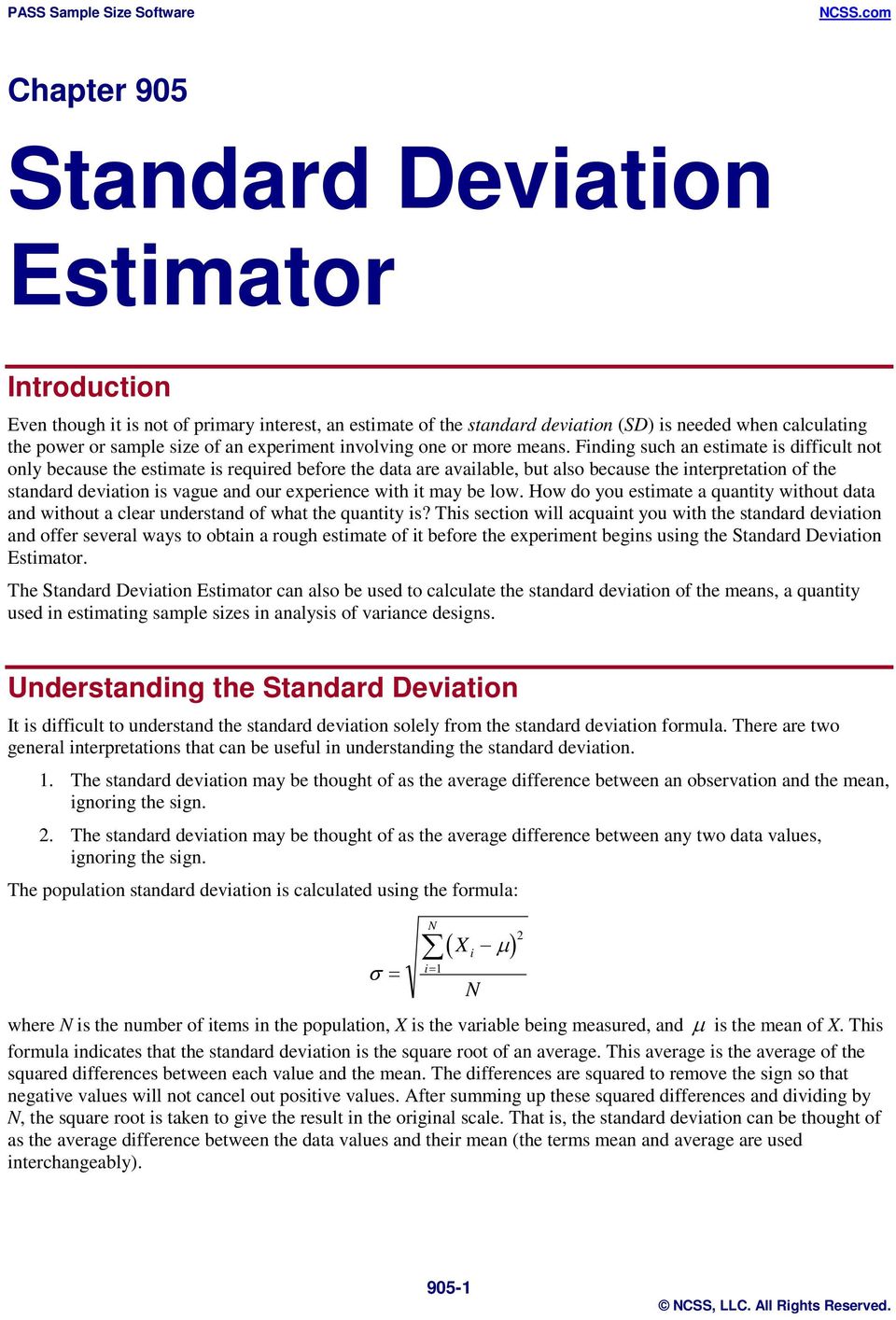 Finding such an estimate is difficult not only because the estimate is required before the data are available, but also because the interpretation of the standard deviation is vague and our