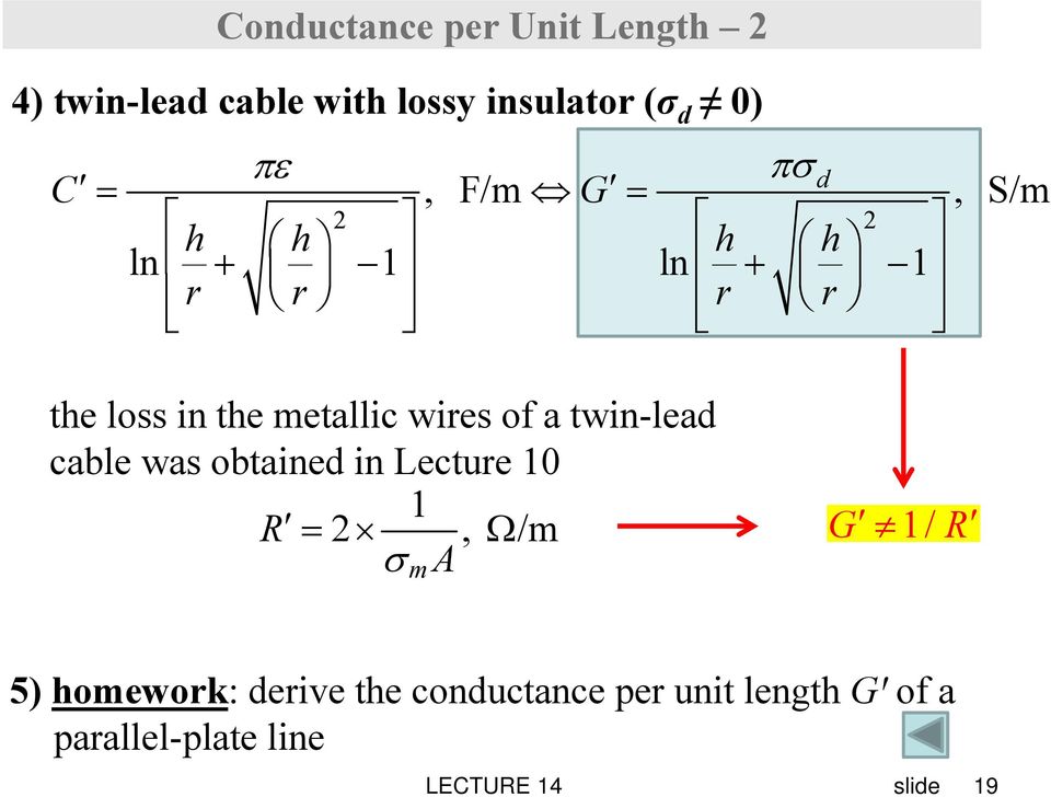 twin-lead cable was obtained in Lecture 10 1 R, /m A m G 1/ R 5) homework: