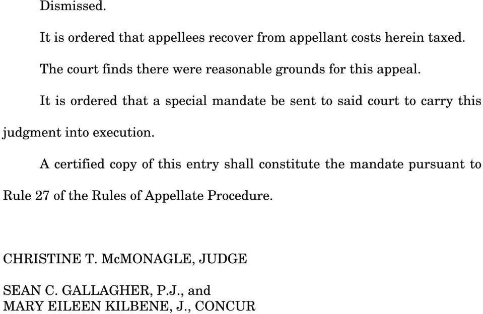 It is ordered that a special mandate be sent to said court to carry this judgment into execution.