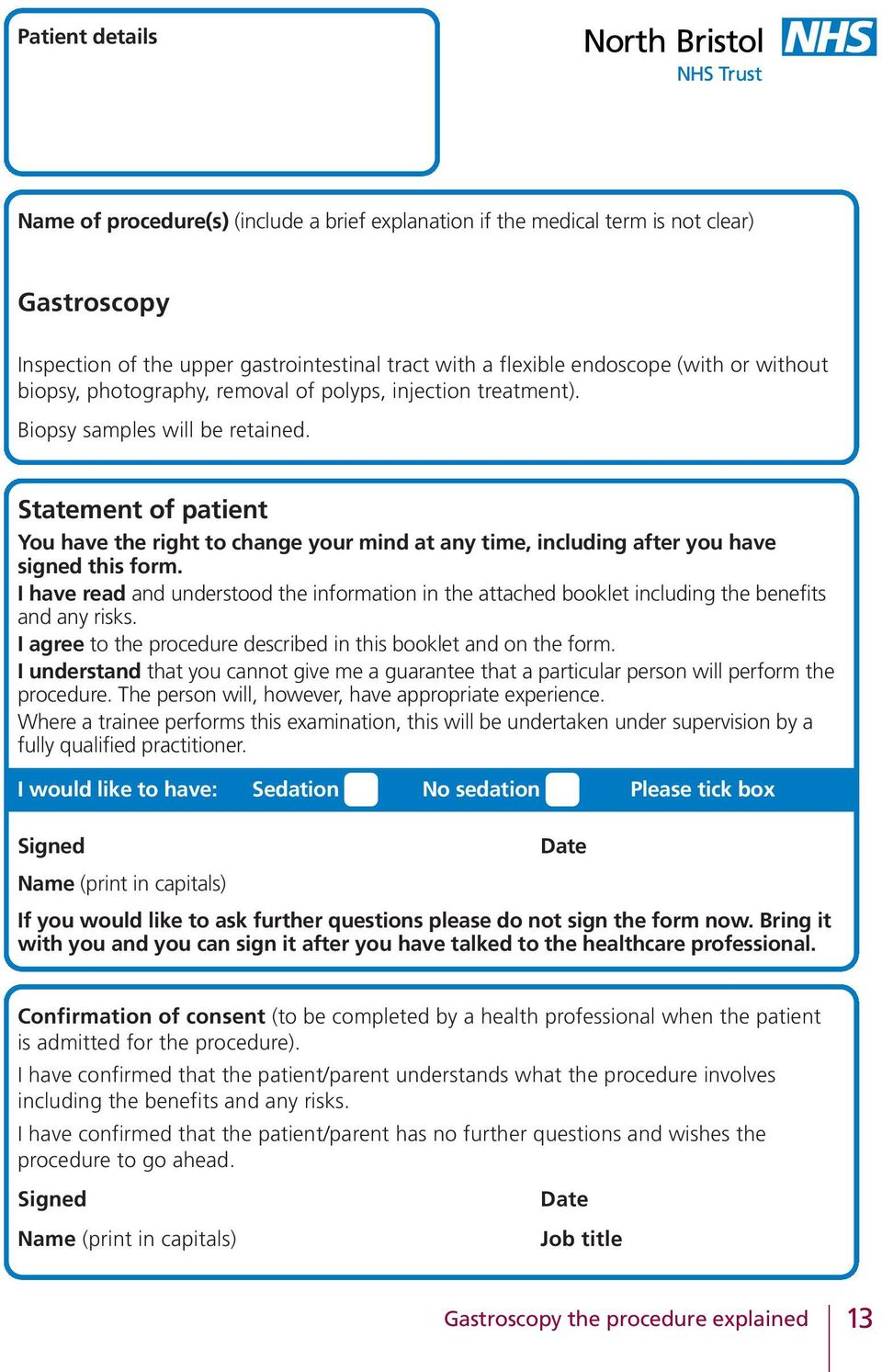 Statement of patient You have the right to change your mind at any time, including after you have signed this form.
