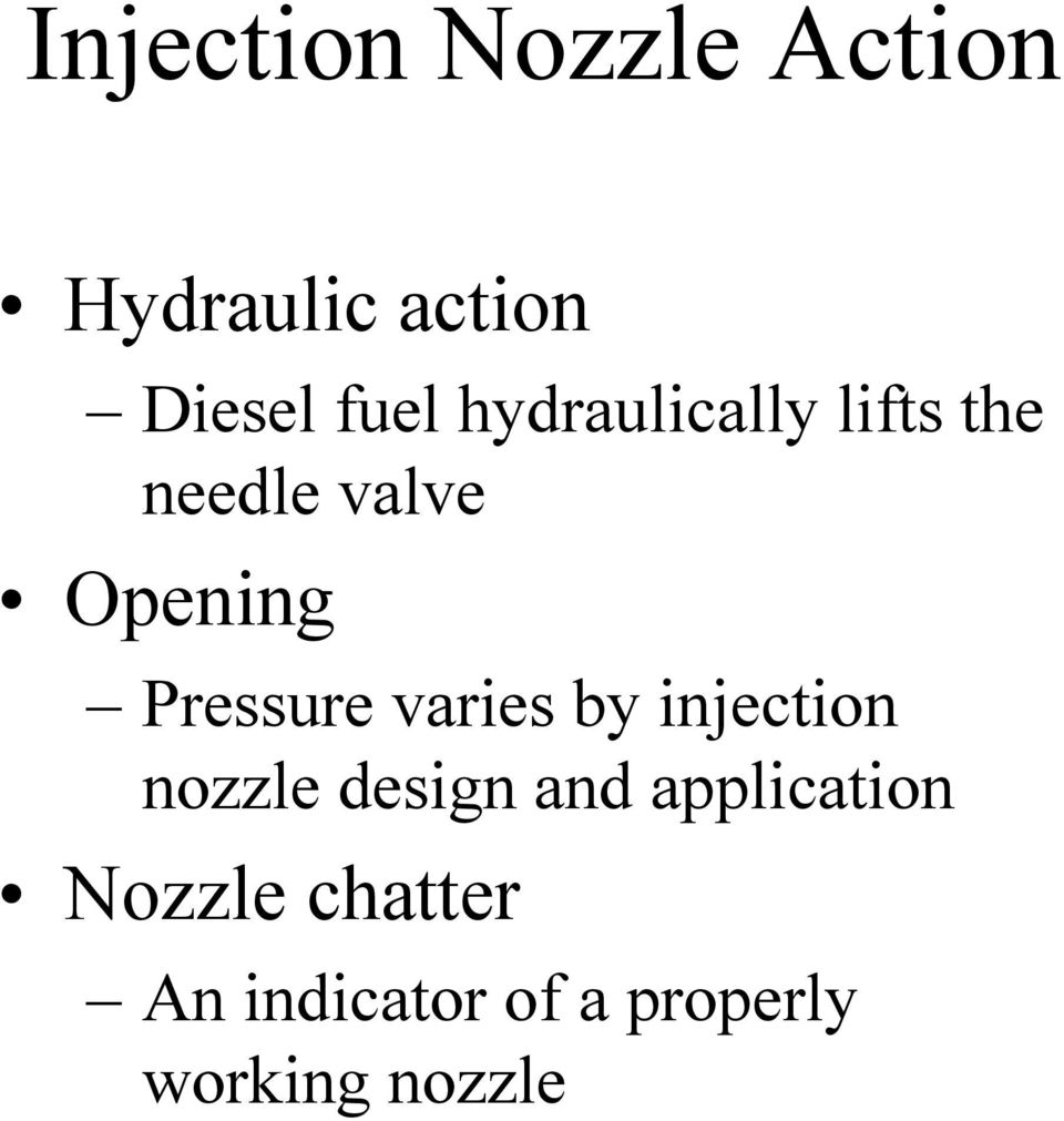 varies by injection nozzle design and application