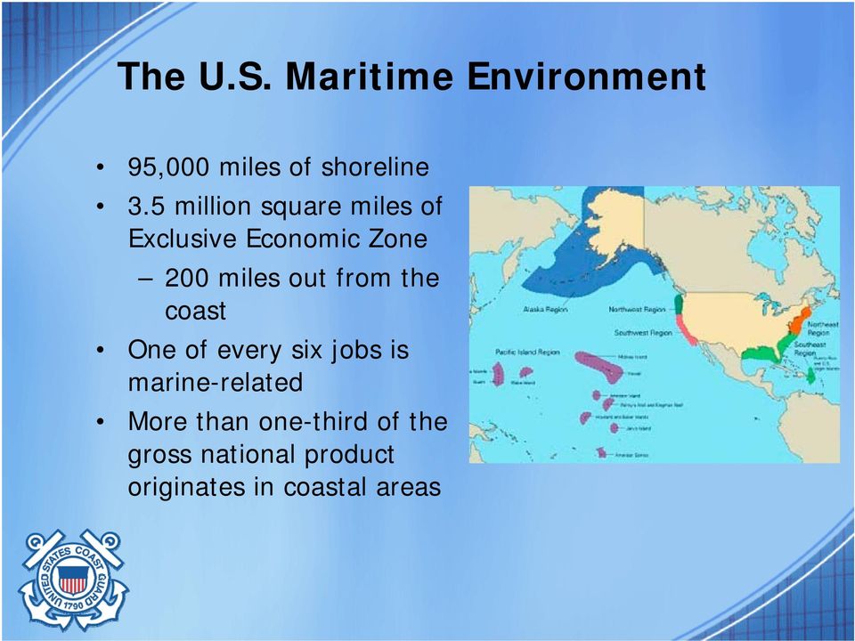 from the coast One of every six jobs is marine-related More