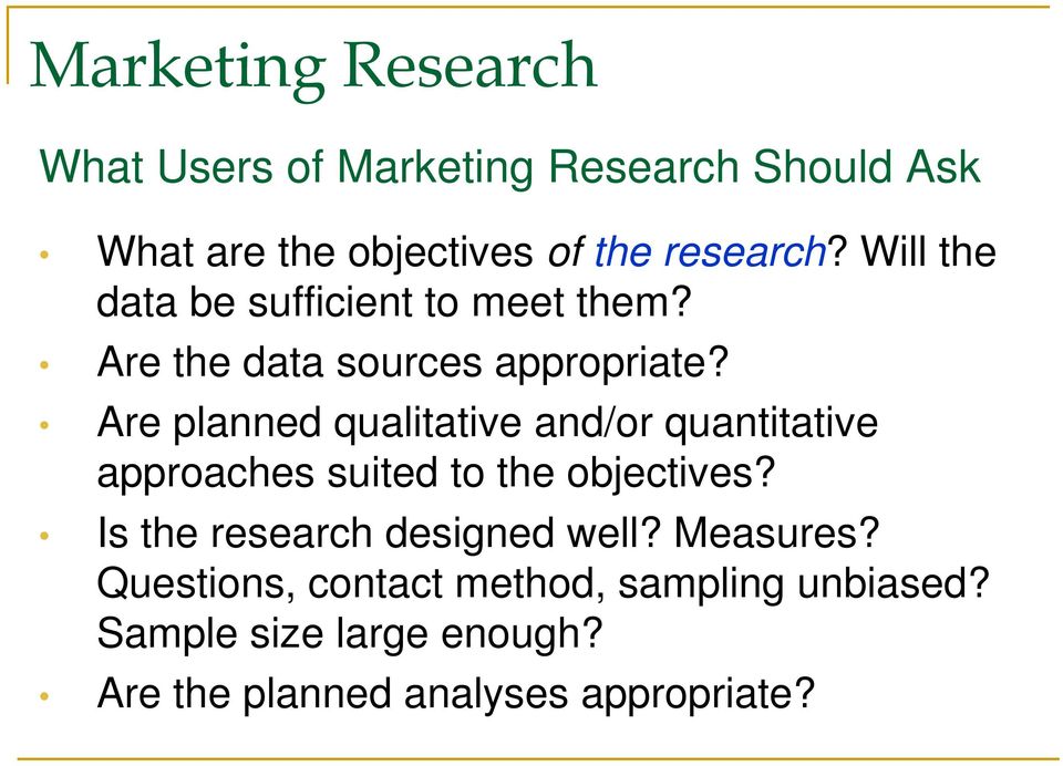 Are planned qualitative and/or quantitative approaches suited to the objectives?