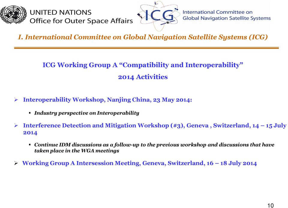 Switzerland, 14 15 July 2014 Continue IDM discussions as a follow-up to the previous workshop and discussions that