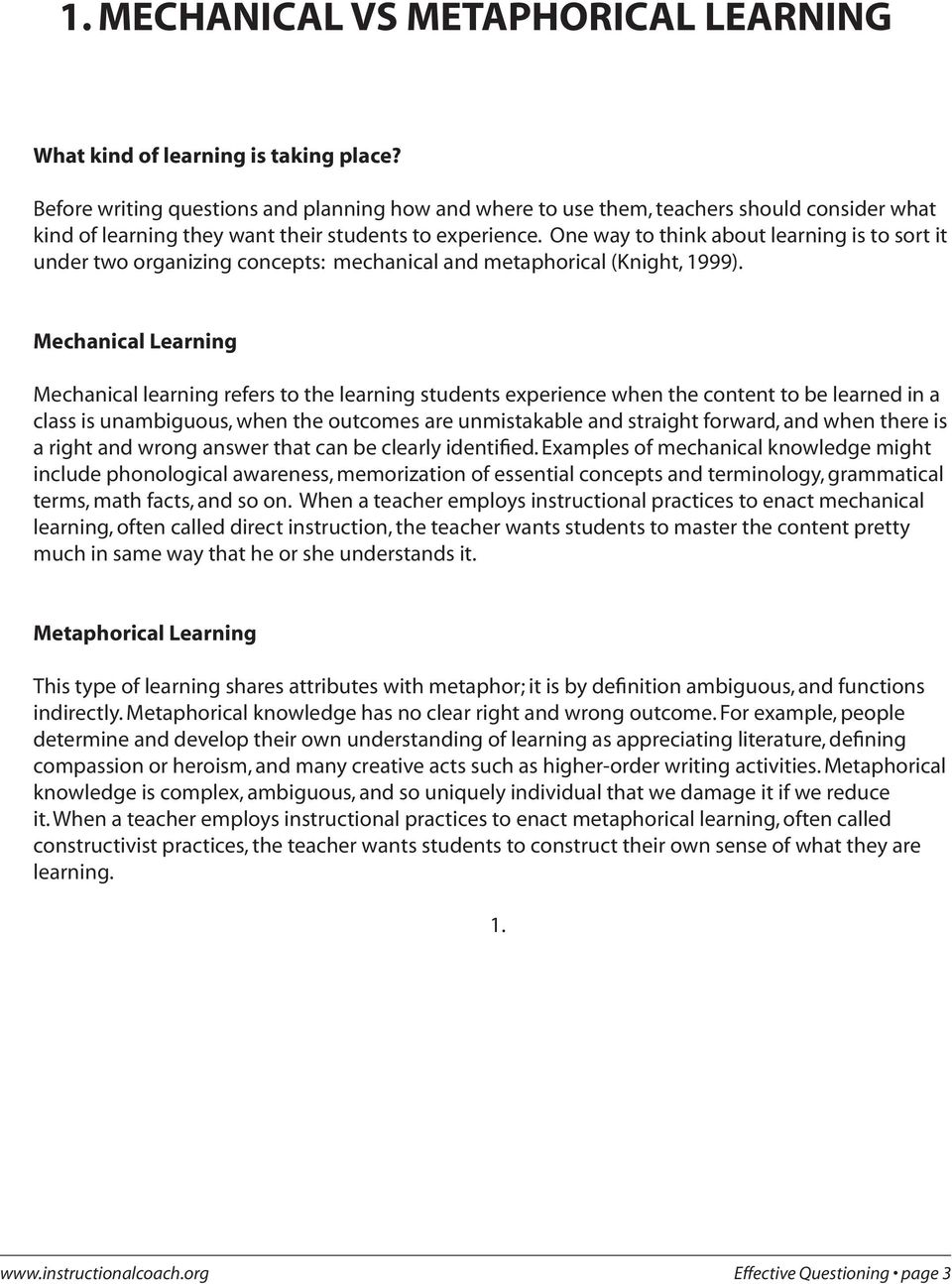 One way to think about learning is to sort it under two organizing concepts: mechanical and metaphorical (Knight, 1999).