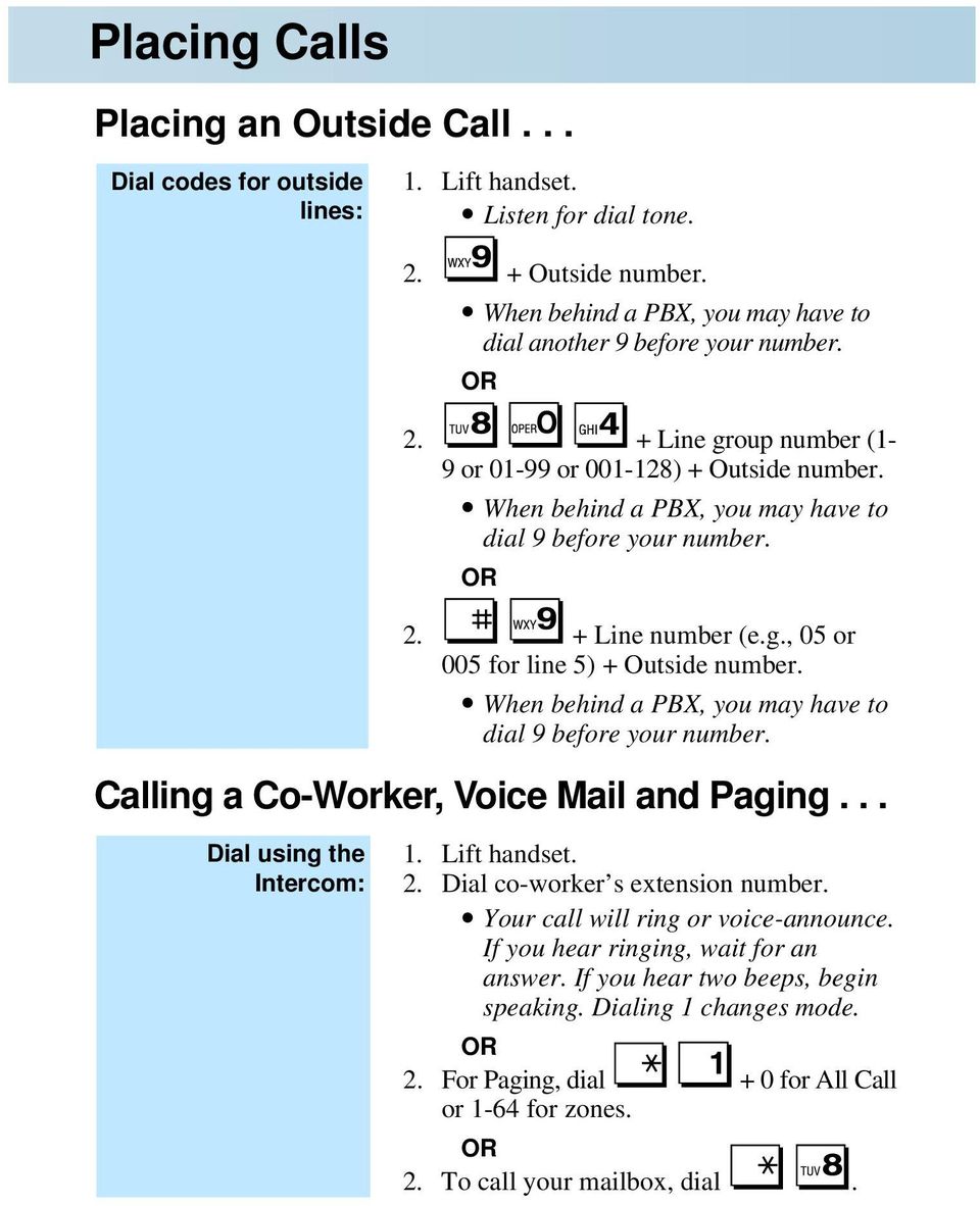 Calling a Co-Worker, Voice Mail and Paging... Dial using the Intercom: 2. Dial co-worker s extension number. Your call will ring or voice-announce. If you hear ringing, wait for an answer.