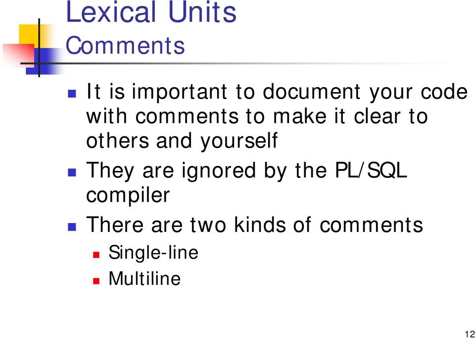 and yourself They are ignored by the PL/SQL compiler