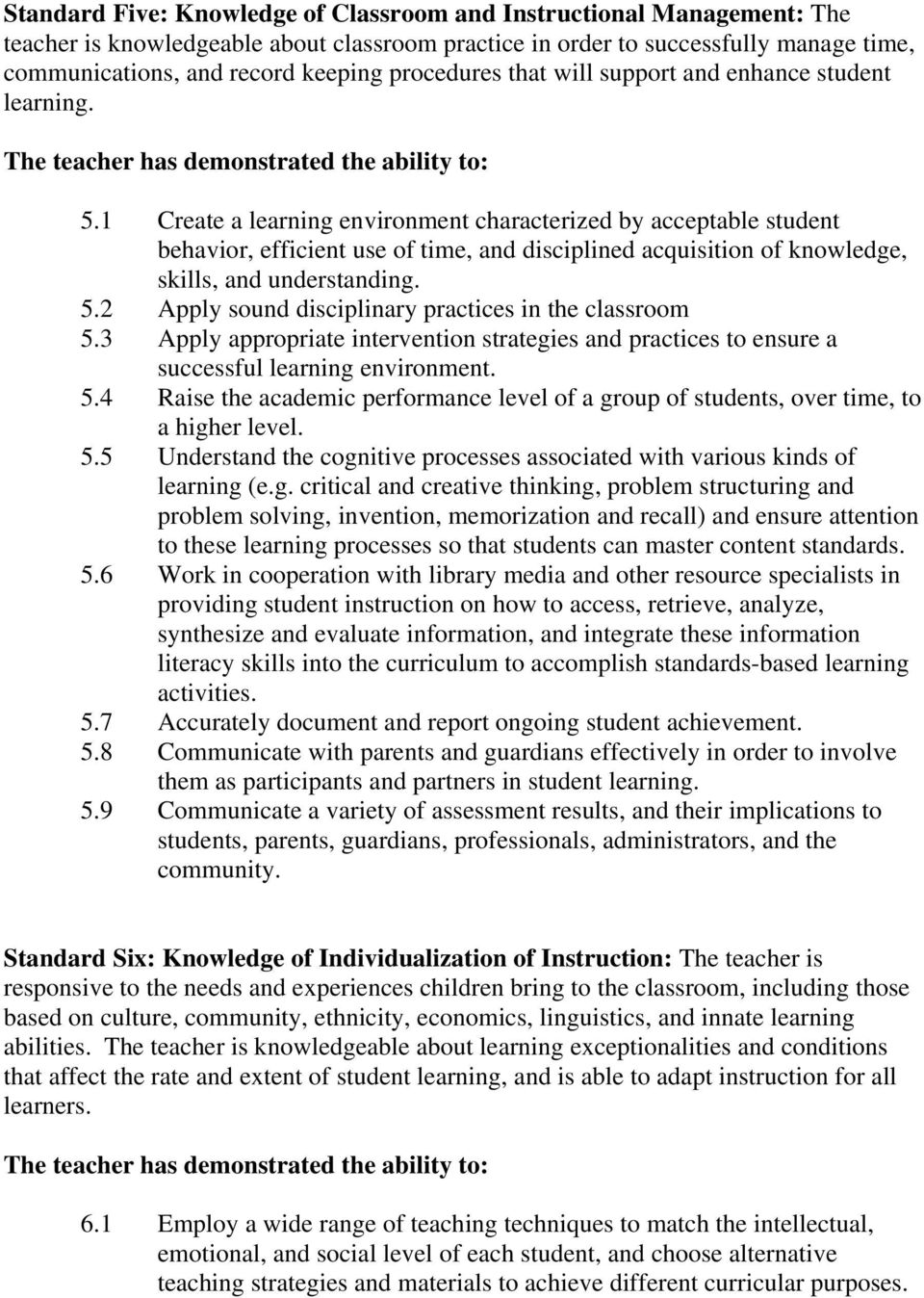 1 Create a learning environment characterized by acceptable student behavior, efficient use of time, and disciplined acquisition of knowledge, skills, and understanding. 5.