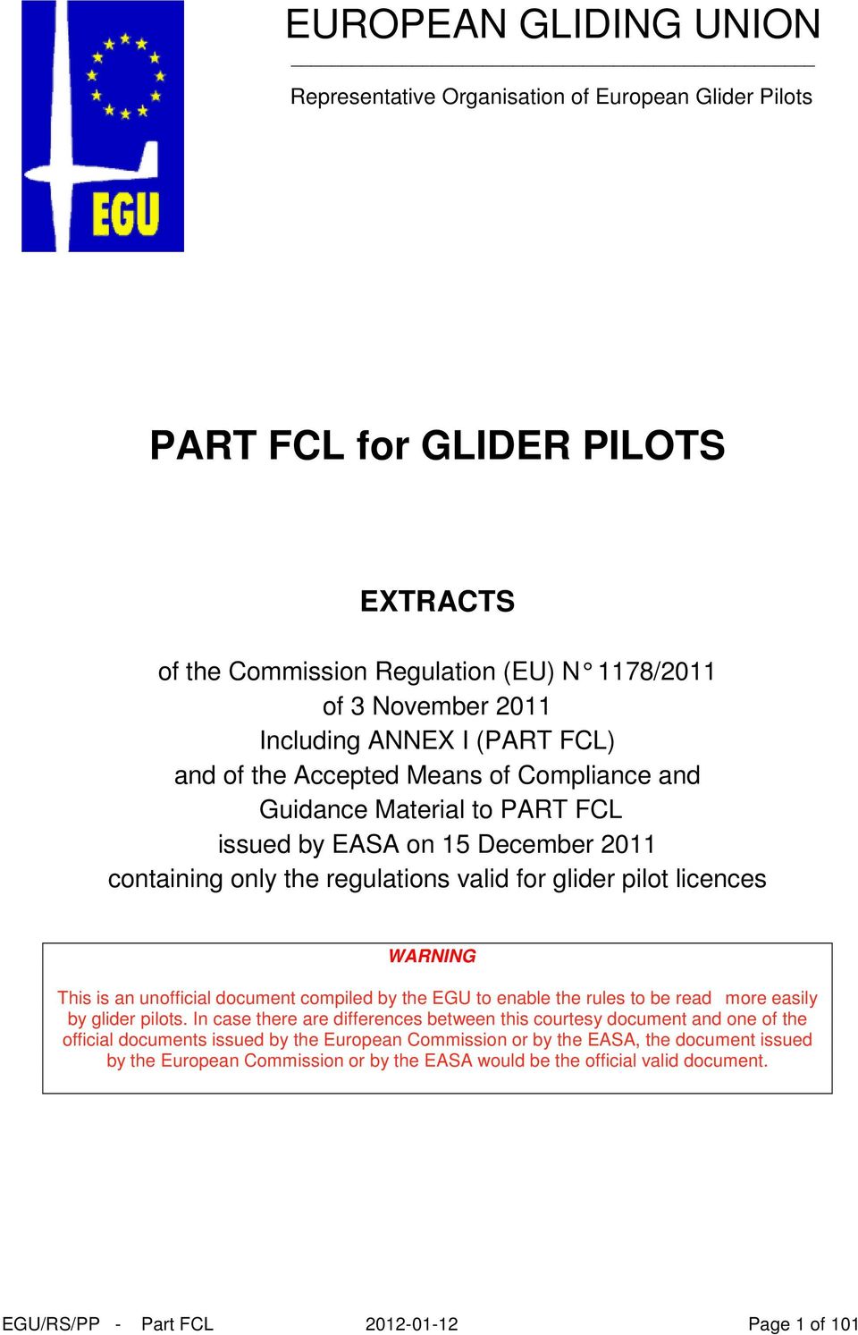 is an unofficial document compiled by the EGU to enable the rules to be read more easily by glider pilots.