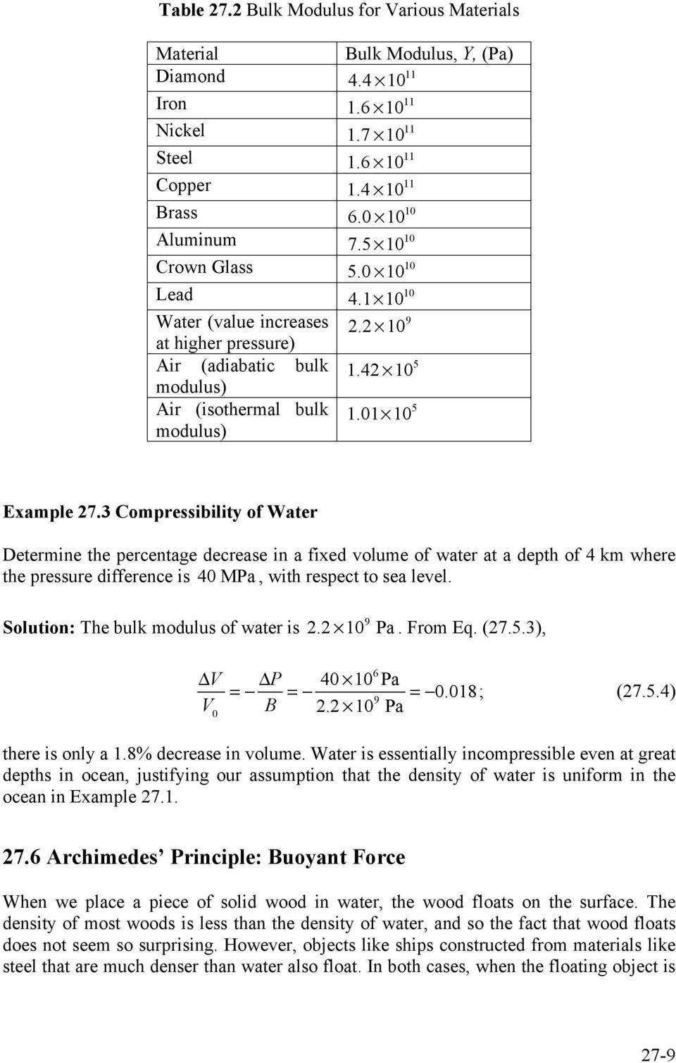 3 Compressibility of Water Determine the percentage decrease in a fixed volume of water at a depth of 4 km where the pressure difference is 40 MPa, with respect to sea level.