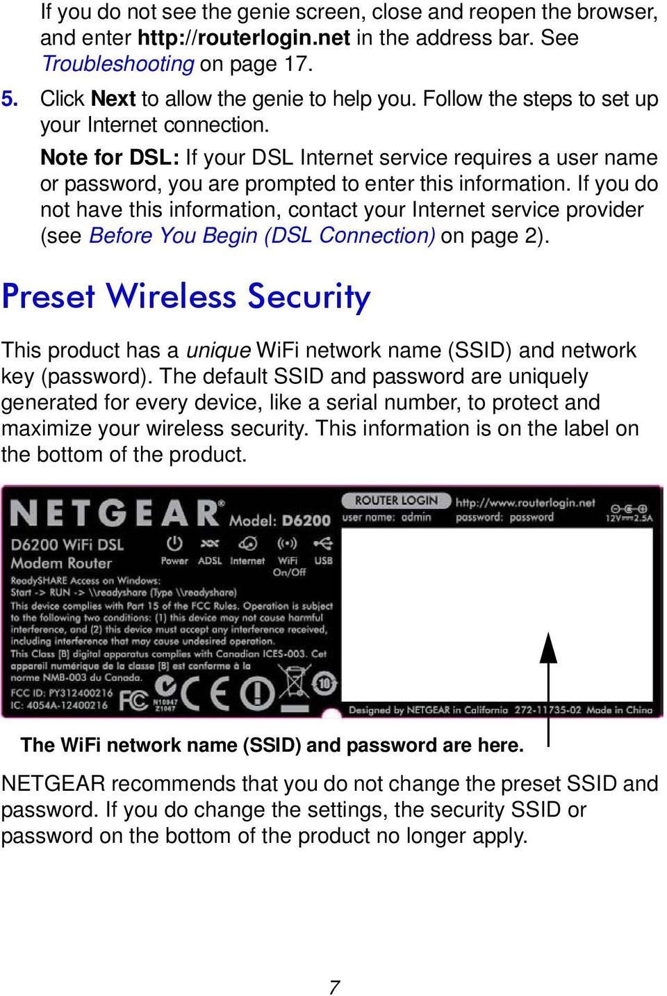 If you do not have this information, contact your Internet service provider (see Before You Begin (DSL Connection) on page 2).