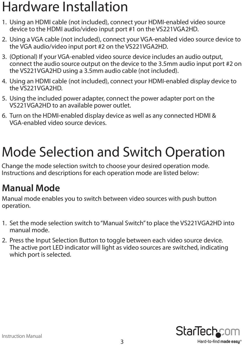 (Optional) If your VGA-enabled video source device includes an audio output, connect the audio source output on the device to the 3.5mm audio input port #2 on the VS221VGA2HD using a 3.