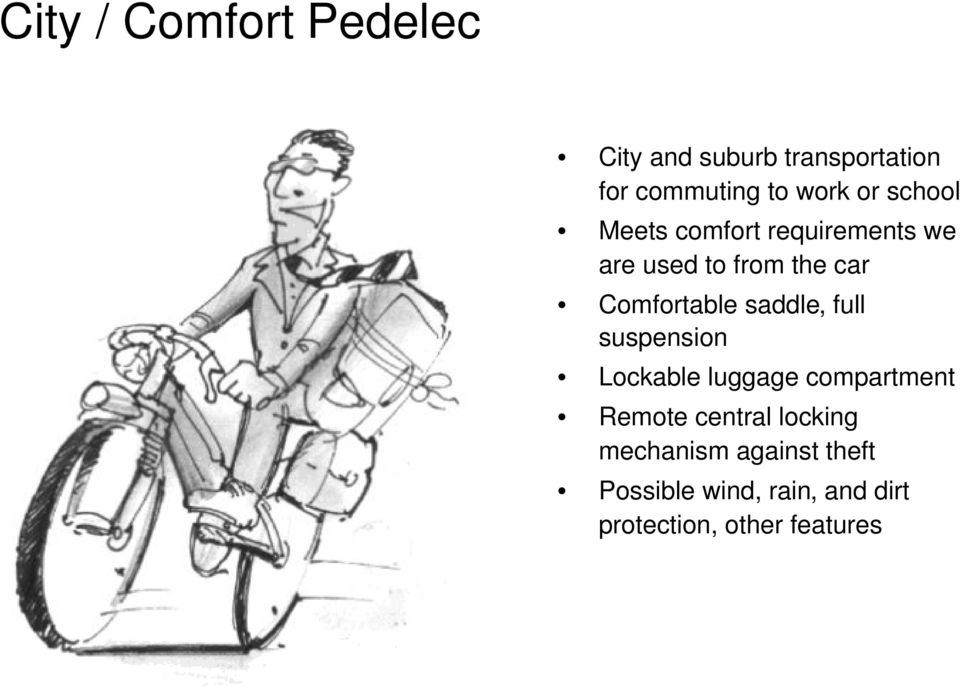 saddle, full suspension Lockable luggage compartment Remote central locking