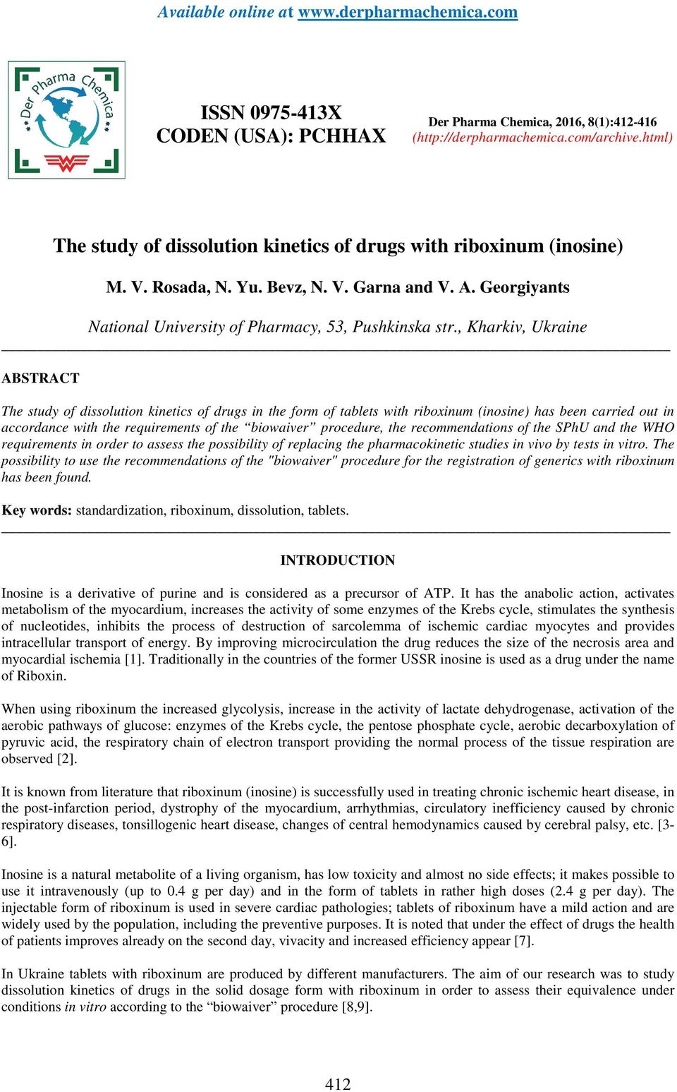 , Kharkiv, Ukraine ABSTRACT The study of dissolution kinetics of drugs in the form of tablets with riboxinum (inosine) has been carried out in accordance with the requirements of the biowaiver