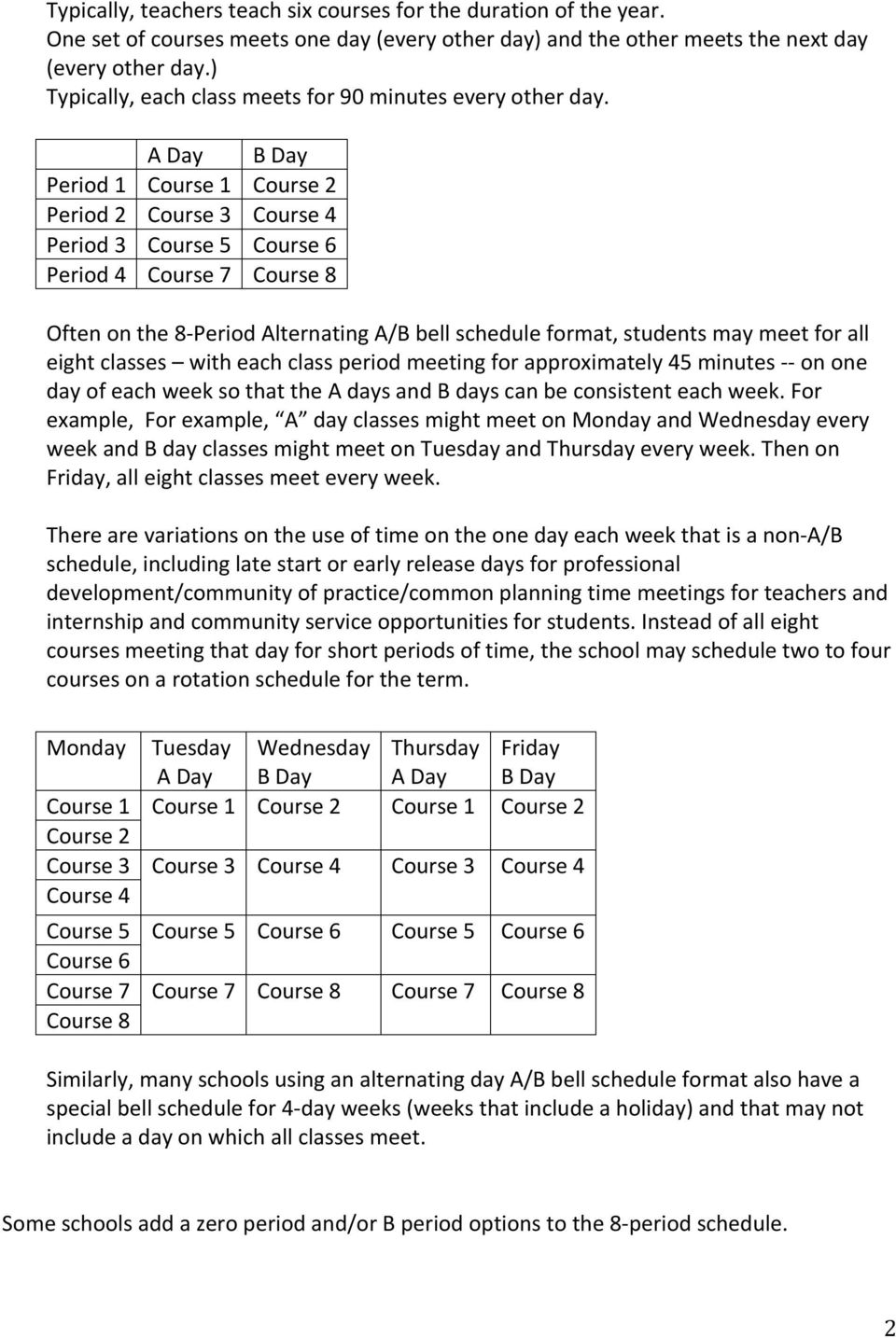 8 period (or more) bell schedule plus 8 period a/b bell schedule, 8