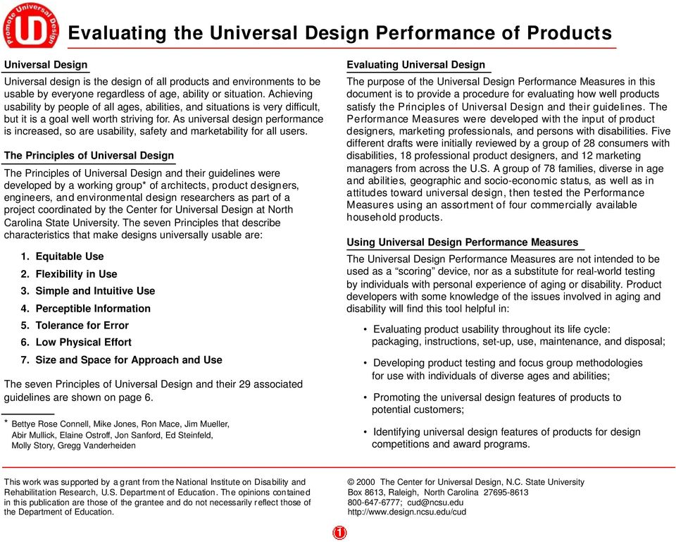 As universal design performance is increased, so are usability, safety and marketability for all users.