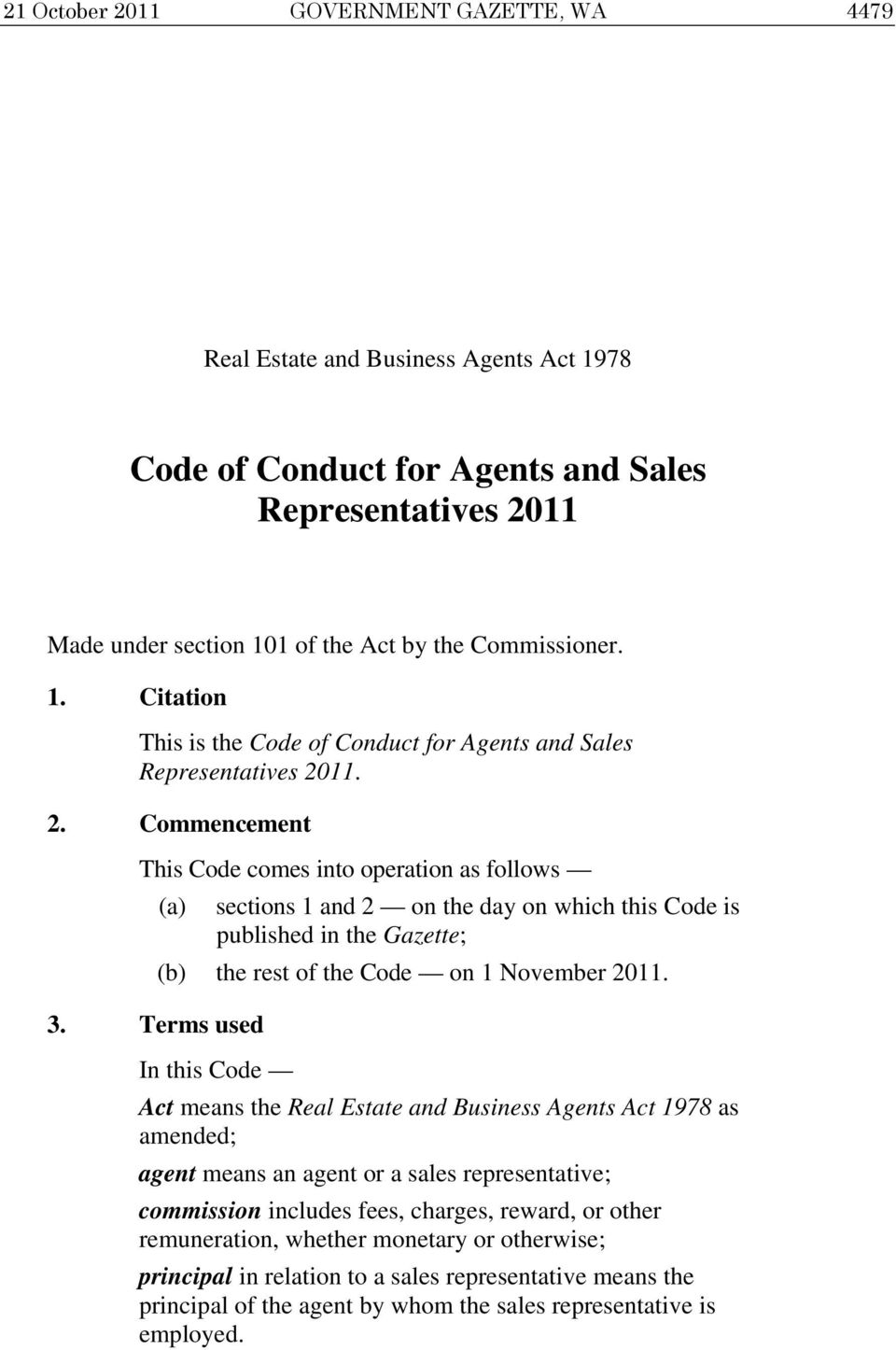 Terms used In this Code Act means the Real Estate and Business Agents Act 1978 as amended; agent means an agent or a sales representative; commission includes fees, charges, reward, or other