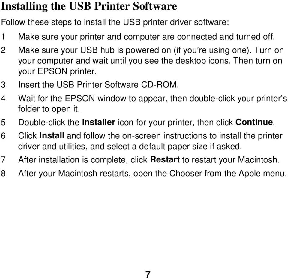 4 Wait for the EPSON window to appear, then double-click your printer s folder to open it. 5 Double-click the Installer icon for your printer, then click Continue.