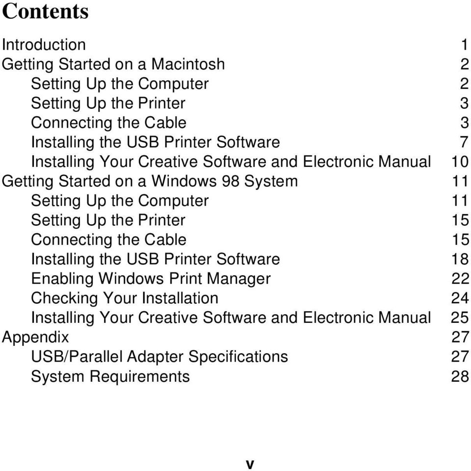 Computer 11 Setting Up the Printer 15 Connecting the Cable 15 Installing the USB Printer Software 18 Enabling Windows Print Manager 22 Checking