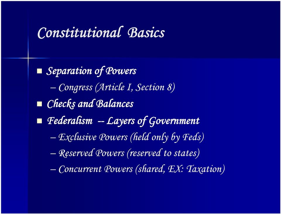 Layers of Government Exclusive Powers (held only by Feds)
