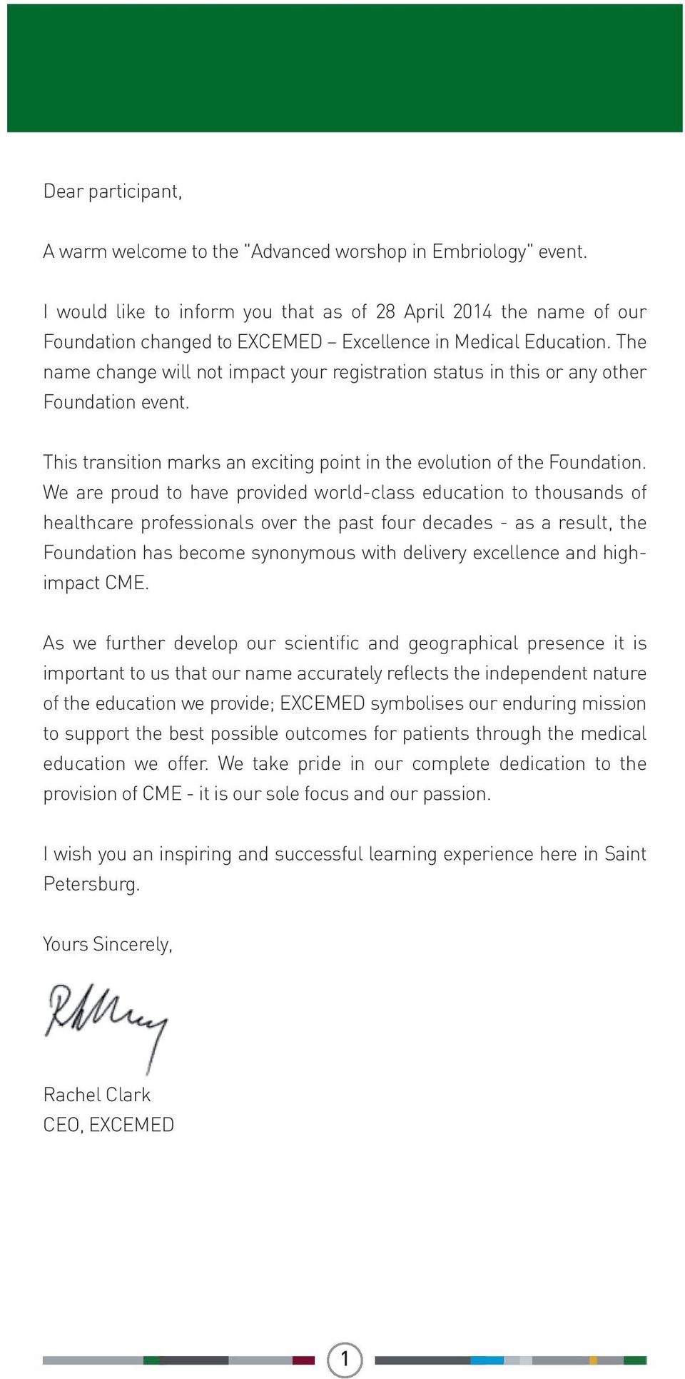The name change will not impact your registration status in this or any other Foundation event. This transition marks an exciting point in the evolution of the Foundation.