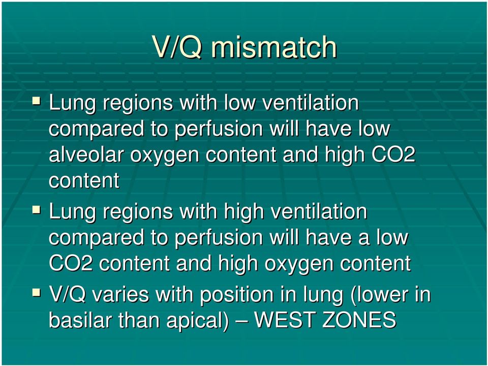 ventilation compared to perfusion will have a low CO2 content and high oxygen