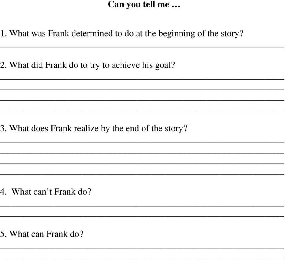 story? 2. What did Frank do to try to achieve his goal?
