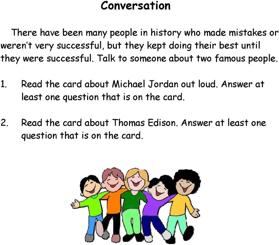 Talk to someone about two famous people. 1. Read the card about Michael Jordan out loud.