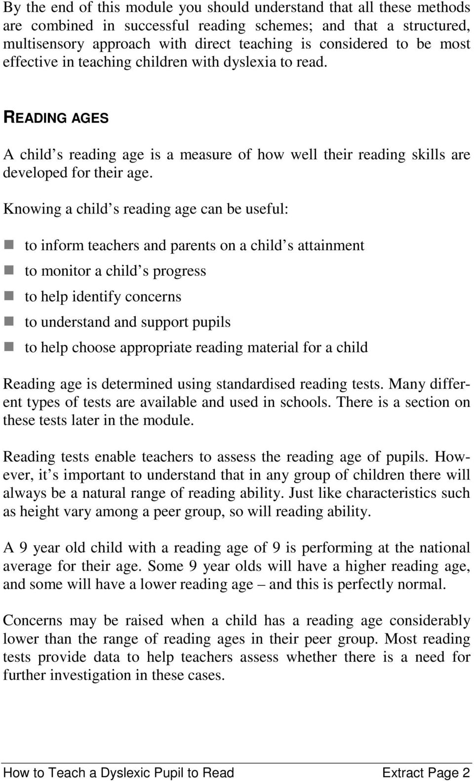 Knowing a child s reading age can be useful: to inform teachers and parents on a child s attainment to monitor a child s progress to help identify concerns to understand and support pupils to help