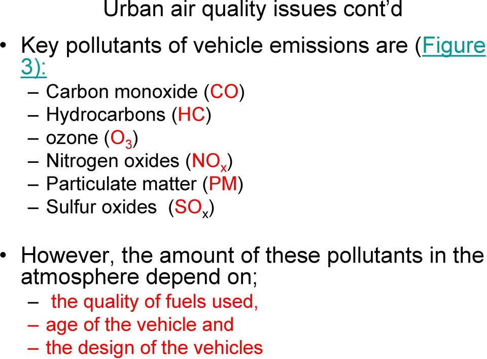matter (PM) Sulfur oxides (SO x ) However, the amount of these pollutants in the