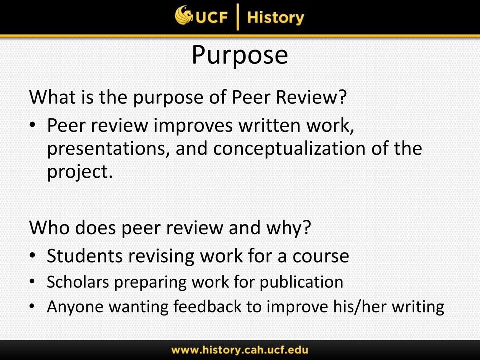 of the project. Who does peer review and why?