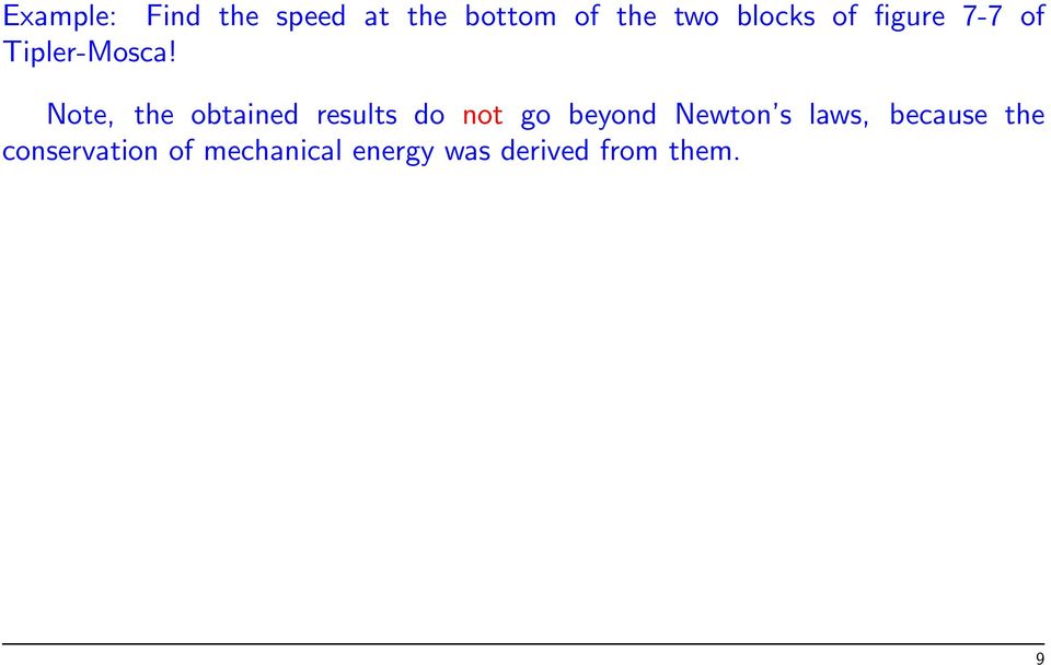 Note, the obtained results do not go beyond Newton s