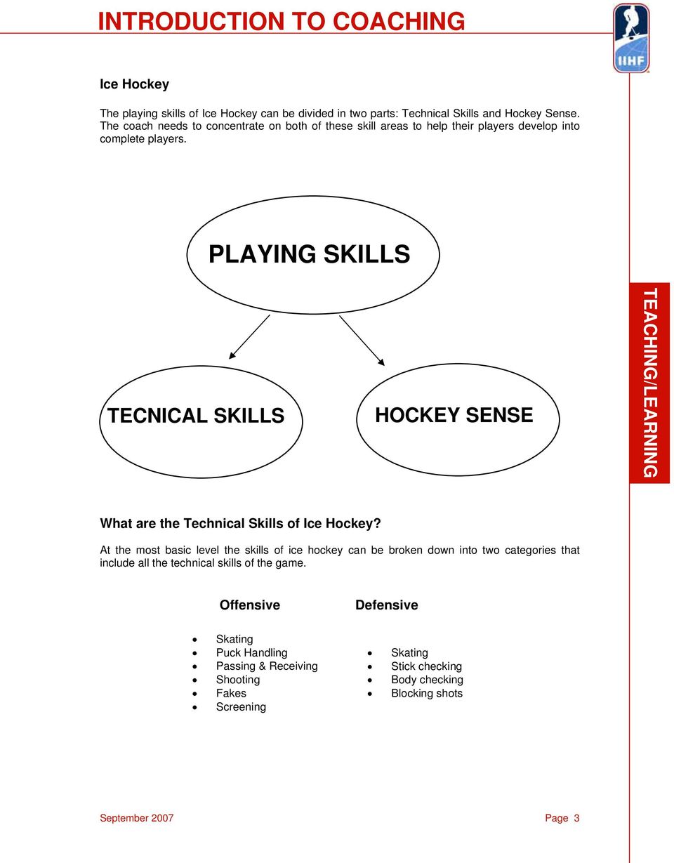 PLAYING SKILLS TECNICAL SKILLS HOCKEY SENSE What are the Technical Skills of Ice Hockey?