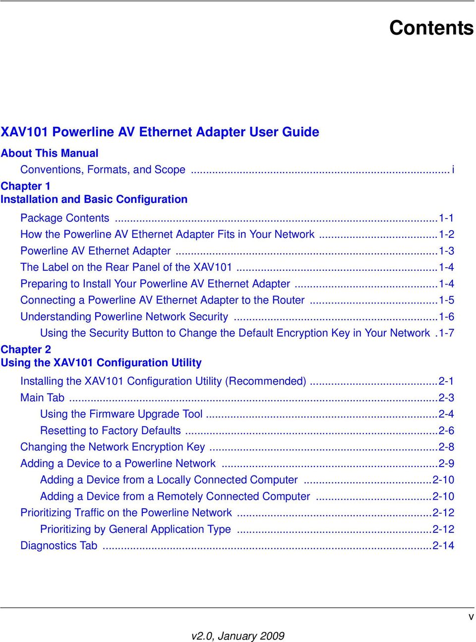 ..1-4 Preparing to Install Your Powerline AV Ethernet Adapter...1-4 Connecting a Powerline AV Ethernet Adapter to the Router...1-5 Understanding Powerline Network Security.