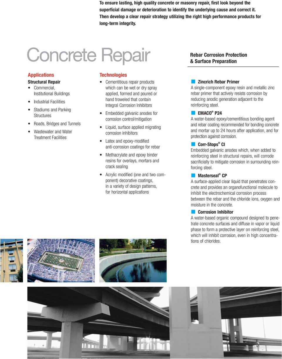 Concrete Repair Rebar Corrosion Protection & Surface Preparation Applications Technologies Structural Repair Commercial, Institutional Buildings Cementitious repair products which can be wet or dry