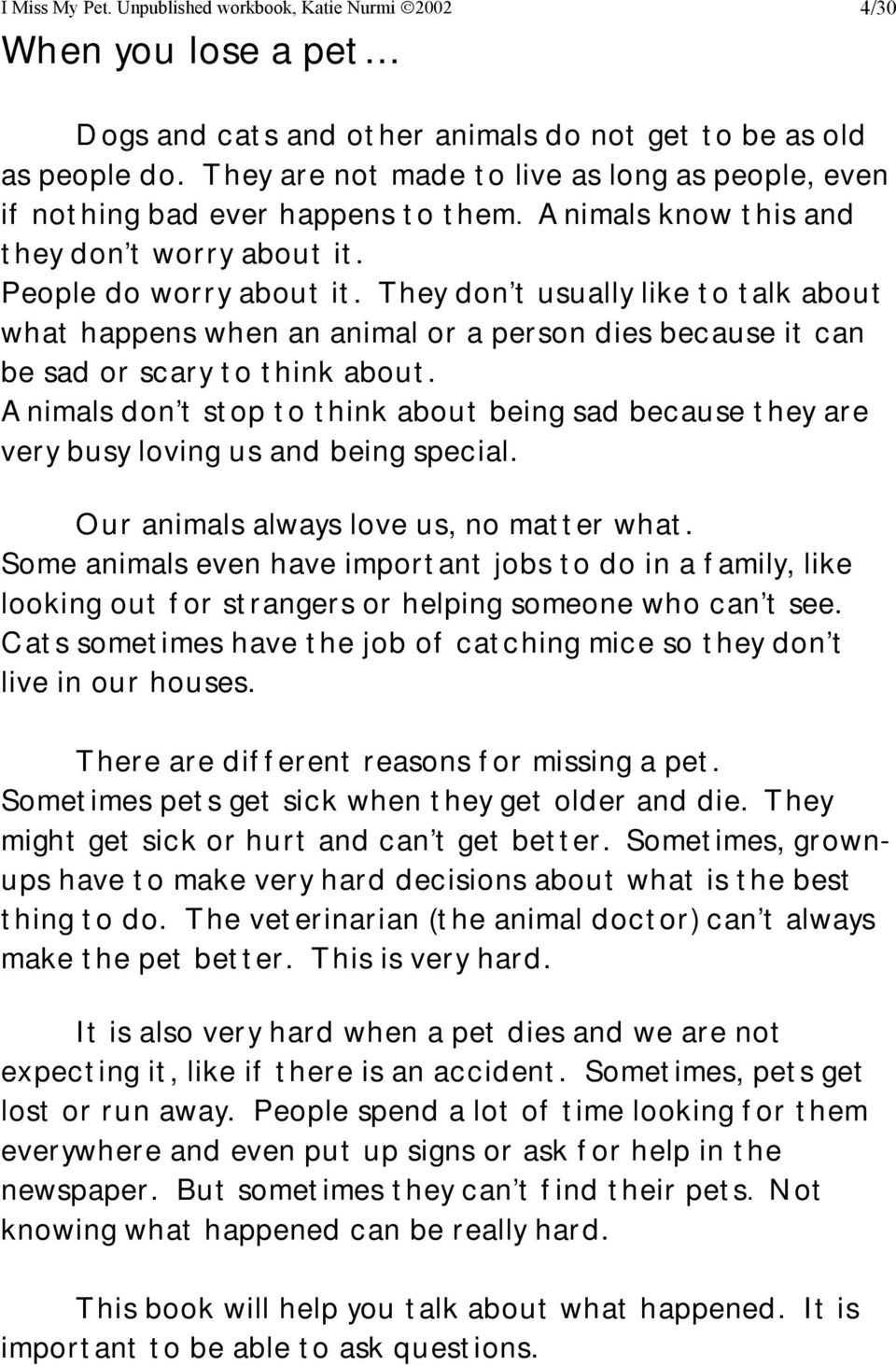 They don t usually like to talk about what happens when an animal or a person dies because it can be sad or scary to think about.