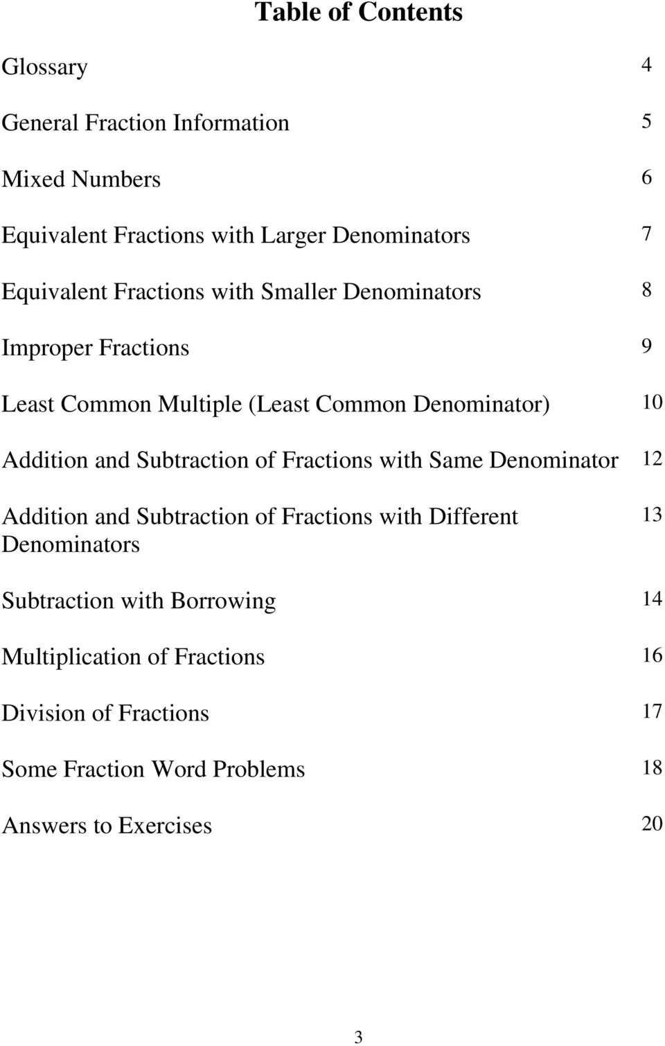 Addition and Subtraction of Fractions with Same Denominator Addition and Subtraction of Fractions with Different