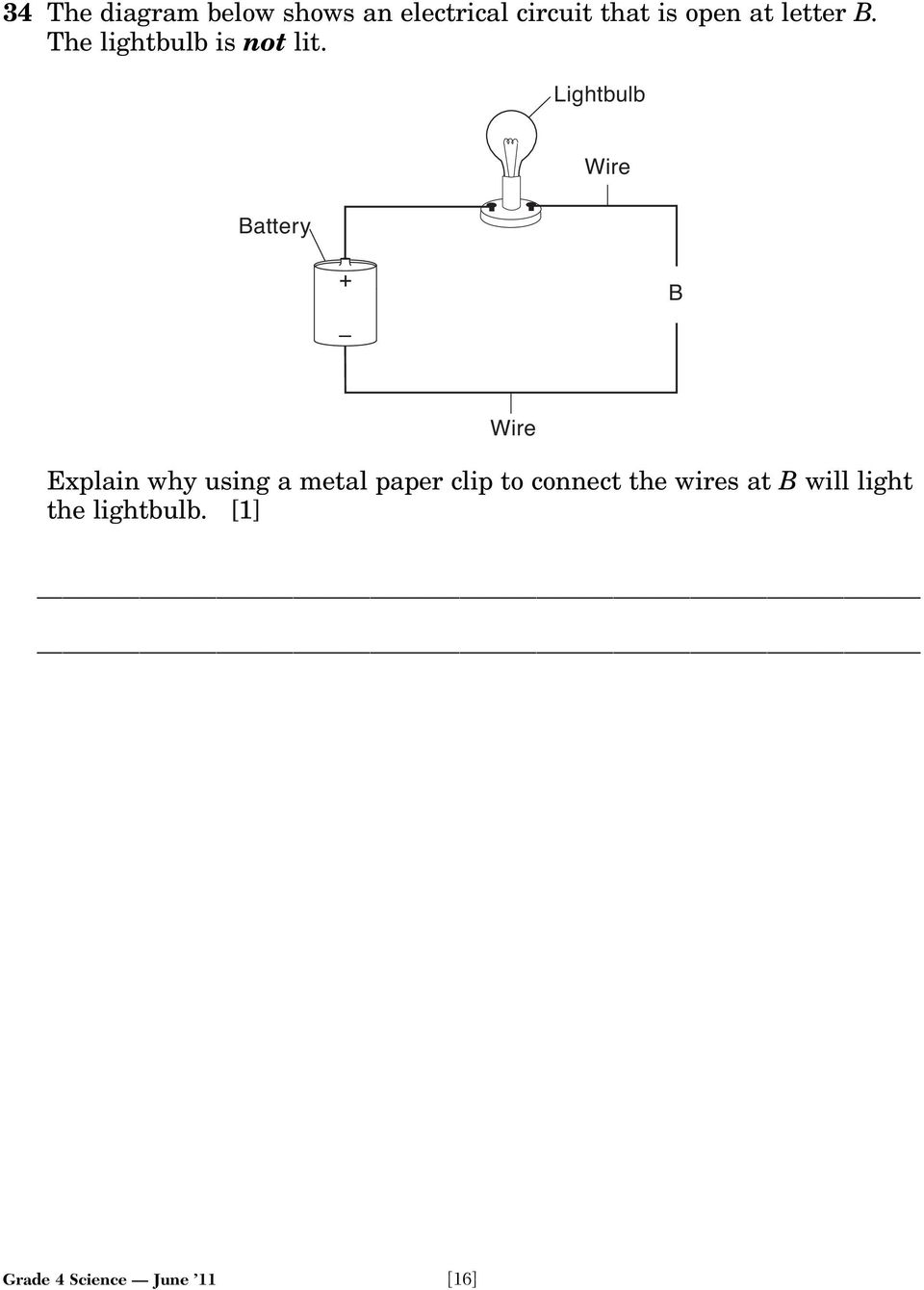 Lightbulb Battery Wire + B Wire Explain why using a metal paper