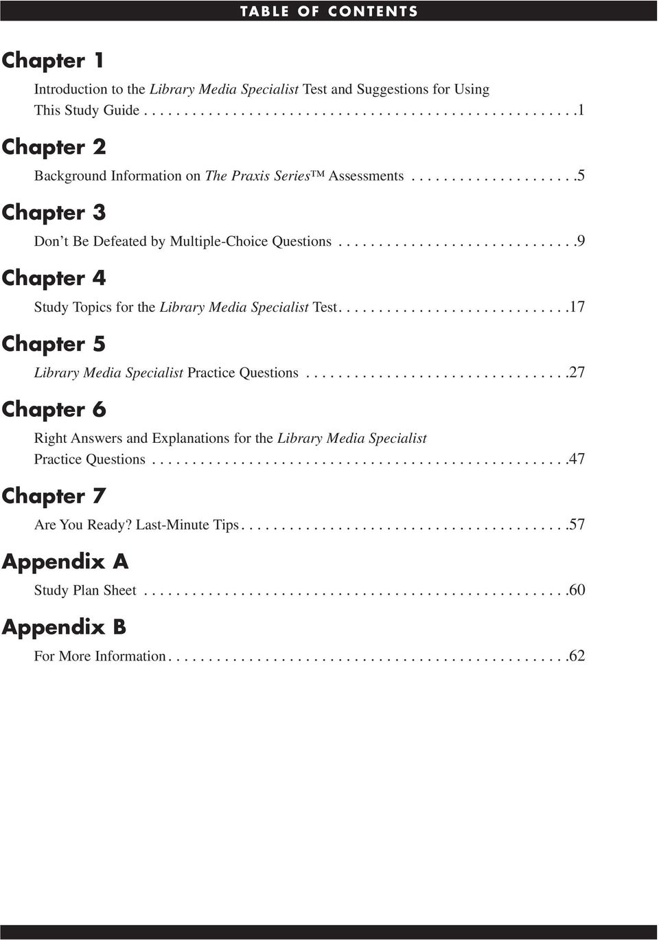 ............................17 Chapter 5 Library Media Specialist Practice Questions.................................27 Chapter 6 Right Answers and Explanations for the Library Media Specialist Practice Questions.