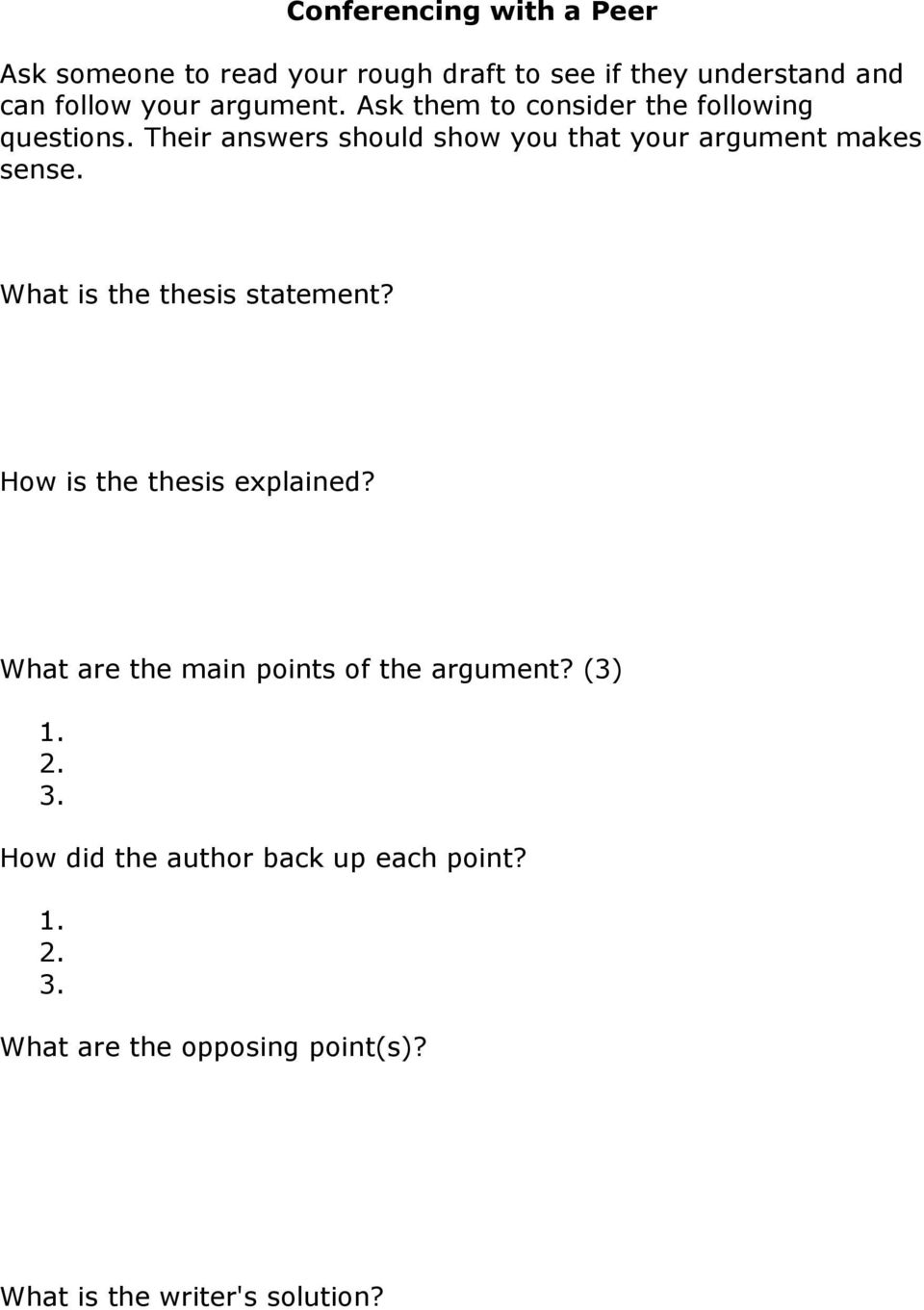 Their answers should show you that your argument makes sense. What is the thesis statement?