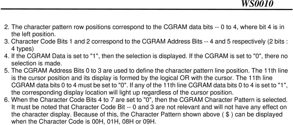 define the character pattern line position The 11th line is the cursor position and its display is formed by the logical OR with the cursor The 11th line CGRAM data bits 0 to 4 must be set to "0" If