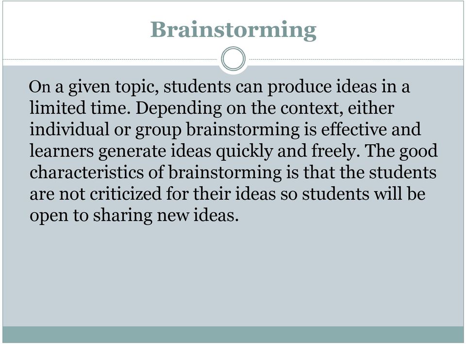 learners generate ideas quickly and freely.