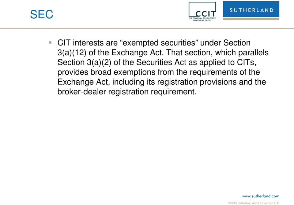 applied to CITs, provides broad exemptions from the requirements of the Exchange