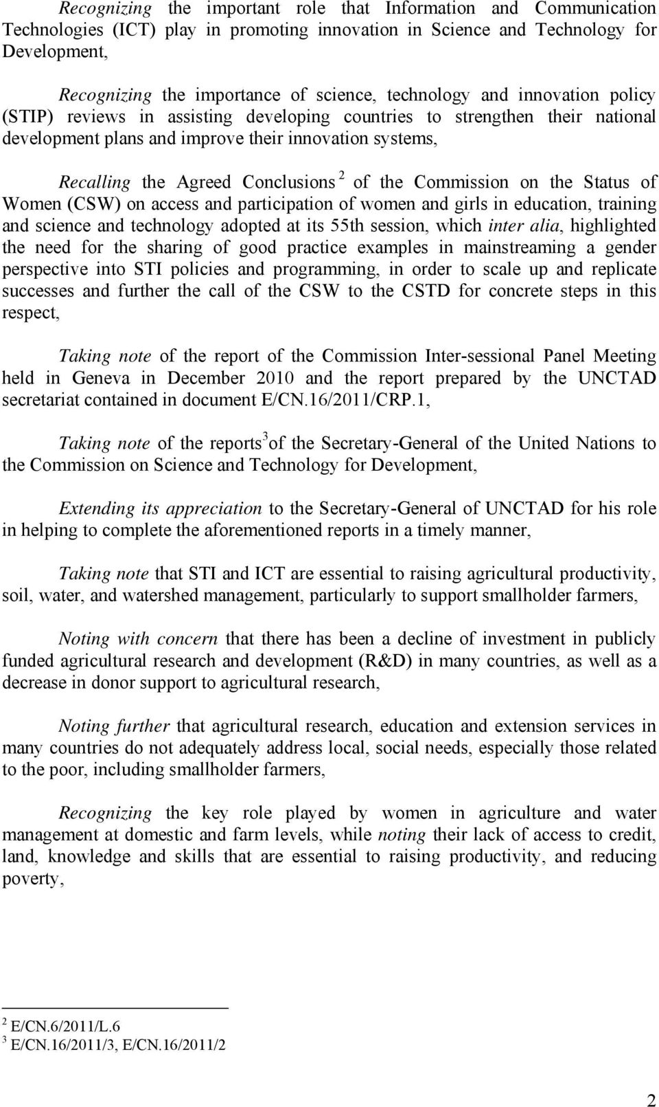 2 of the Commission on the Status of Women (CSW) on access and participation of women and girls in education, training and science and technology adopted at its 55th session, which inter alia,