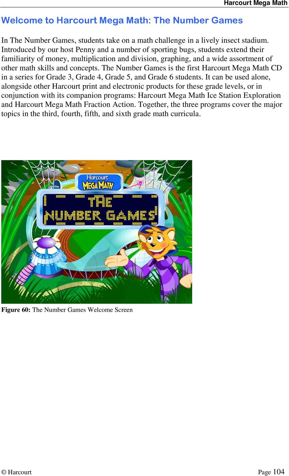 The Number Games is the first Harcourt Mega Math CD in a series for Grade 3, Grade 4, Grade 5, and Grade 6 students.