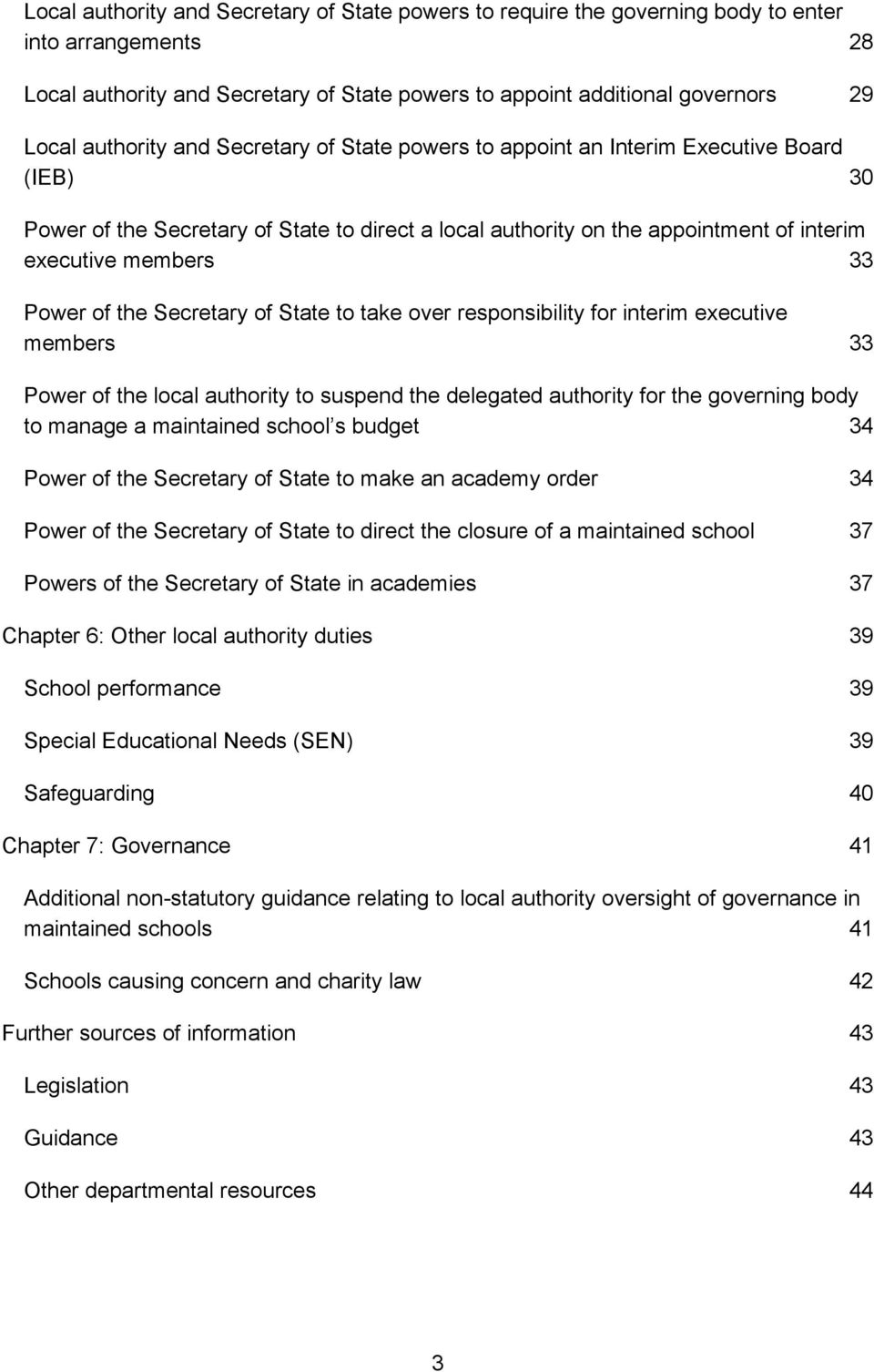 Power of the Secretary of State to take over responsibility for interim executive members 33 Power of the local authority to suspend the delegated authority for the governing body to manage a