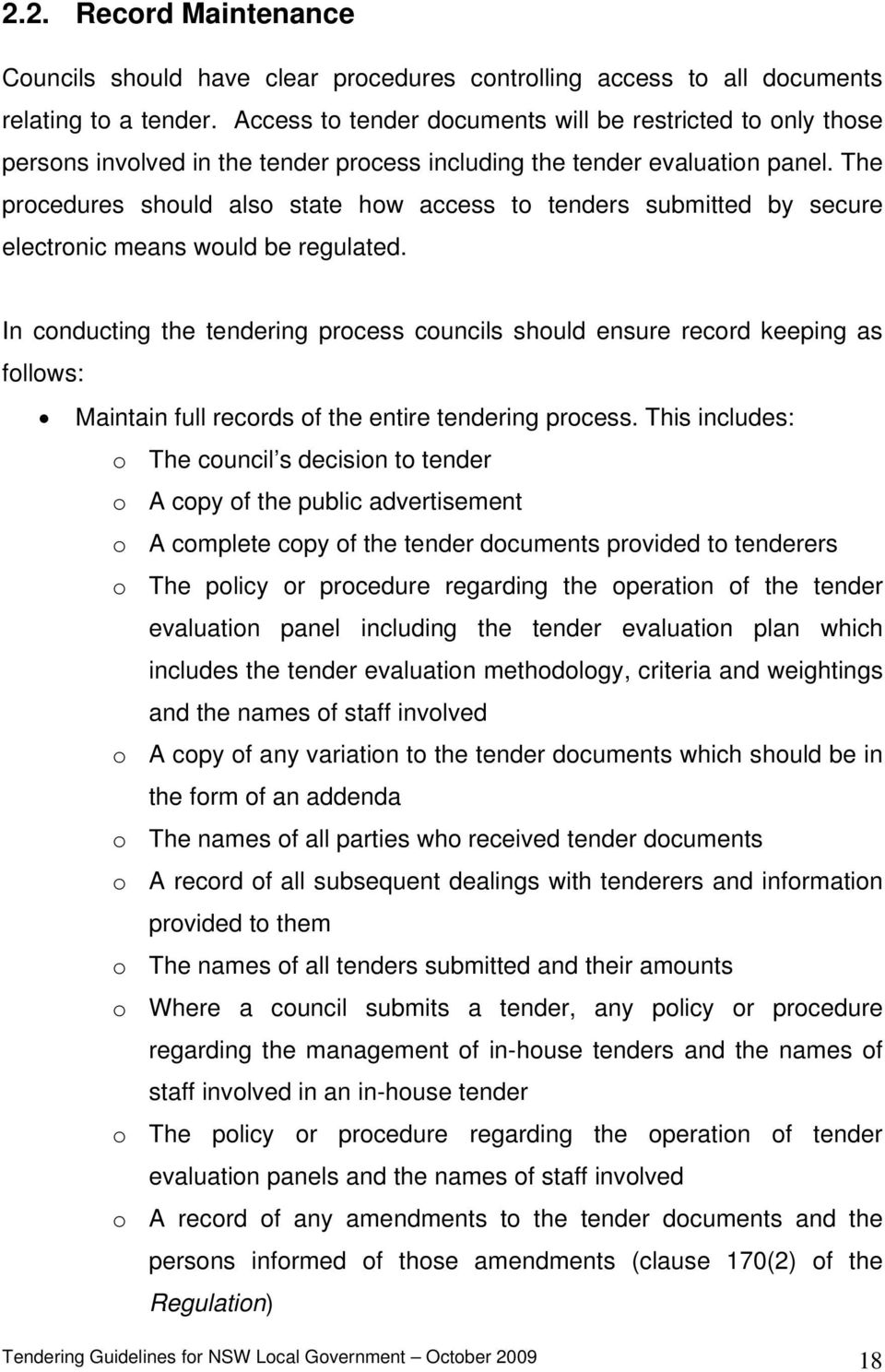 The procedures should also state how access to tenders submitted by secure electronic means would be regulated.